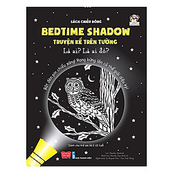 Cuốn sách độc đáo lần đầu tiên xuất hiện tại Việt Nam:  Bedtime Shadow – Truyện Kể Trên T