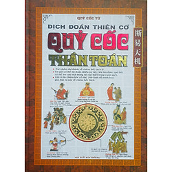 Dịch Đoán Thiên Cơ – Quỷ Cốc Thần Toán (Tái Bản)