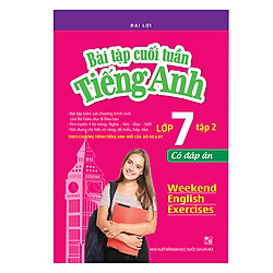 Bài Tập Cuối Tuần Tiếng Anh Lớp 7 (Có Đáp Án) – Tập 2