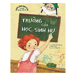 Nhà Lãnh Đạo Nhí – Kĩ Năng Giữ Gìn Phép Tắc – Trường Của Học Sinh Hư