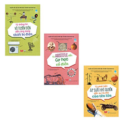 Combo Nguồn Gốc Của Các Phát Hiện Và Phát Minh Khoa Học: Từ Aristotle Đến Cơ Học Cổ Điển