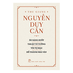 Óc Sáng Suốt, Thuật Tư Tưởng, Tôi Tự Học Để Trở Thành Nhà Văn (Tái Bản)