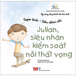 Super Kids – Siêu Nhân Nhí – Julian, Siêu Nhân Kiểm Soát Nỗi Thất Vọng