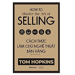 Cuốn Sách Kỹ Năng Làm Việc Hiệu Quả Thay Đổi Con Người Bạn: Cách Thức Làm Chủ Nghệ Thuật