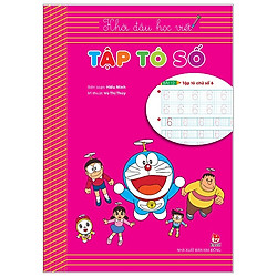 Khởi Đầu Học Viết: Tập Tô Số (Tái Bản 2019)