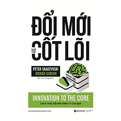 Đổi Mới Từ Cốt Lõi (Tái Bản) Tặng Sổ Tay Giá Trị (Khổ A6 Dày 200 Trang)