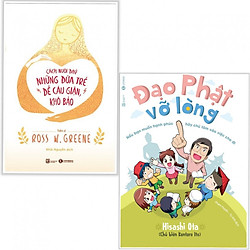 Combo Sách Nuôi Dạy Con: Đạo Phật Vỡ Lòng + Cách Nuôi Dạy Đứa Trẻ Dễ Cáu Giận, Khó Bảo (T