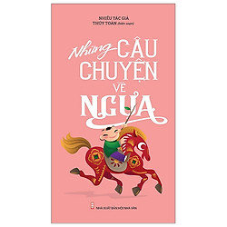 Những Câu Chuyện Về Ngựa