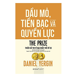 Dầu Mỏ, Tiền Bạc Và Quyền Lực (Tái Bản 2018)