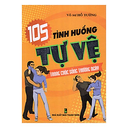 105 Tình Huống Tự Vệ Trong Đời Sống Hàng Ngày