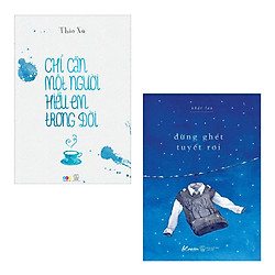 Combo Chỉ Cần Một Người Hiểu Em Trong Đời + Đừng Ghét Tuyết Rơi