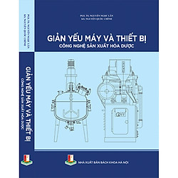 Giản yếu máy và thiết bị công nghệ sản xuất hóa dược