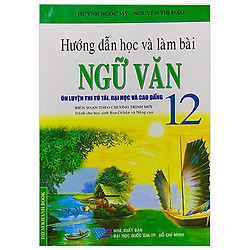 Hướng Dẫn Học Và Làm Bài Ngữ Văn 12