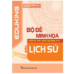 Sách Bộ Đề Minh Họa Luyện Thi THPT QG Năm 2019 Môn Lịch Sử