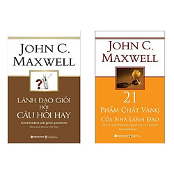 Combo sách để trở thành nhà lãnh đạo giỏi : Lãnh đạo giỏi hỏi câu hỏi hay + 21 Phẩm Chất