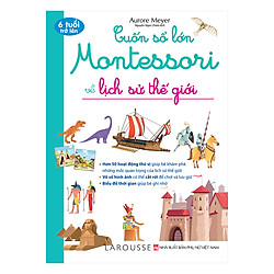 Cuốn Sổ Lớn Montessori Về Lịch Sử Thế Giới (Bìa Mềm)