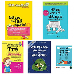 Combo nói sao cho trẻ nghe lời +nói sao cho trẻ chịu nghe +nghệ thuật tách mắng trẻ+nuôi