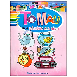 Em Tập Tô Màu – Chủ Đề: Đồ Dùng Gia Đình