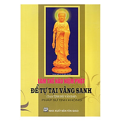 Làm Thế Nào Niệm Phật Để Tự Tại Vãng Sanh