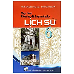Thực Hành Kiểm Tra, Đánh Giá Năng Lực Lịch Sử 6