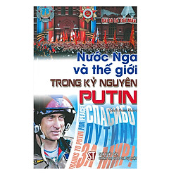 Nước Nga Và Thế Giới Trong Kỷ Nguyên Putin (Sách Tham Khảo)