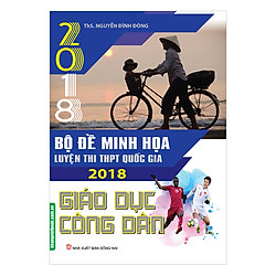 Bộ Đề Minh Họa Luyện Thi THPT Quốc Gia 2018 Giáo Dục Công Dân