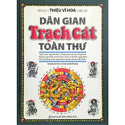 Dân Gian Trạch Cát Toàn Thư – Tái Bản Lần 2