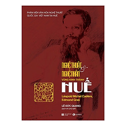 Nghệ Thuật Và Nghệ Nhân Vùng Kinh Thành Huế – Tặng Kèm Sổ Tay