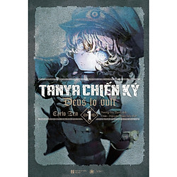 [Special Gift: BigPoster + Bookmark Thiết kế Riêng] Tanya Chiến Ký 1 – Deus Lo Vult (Tặng