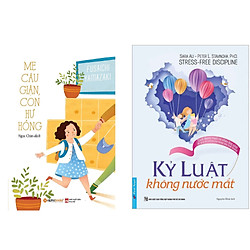 Combo Sách Kĩ Năng Làm Cha Mẹ: Kỷ Luật Không Nước Mắt + Mẹ Cáu Giận, Con Hư Hỏng