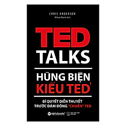 Hùng Biện Kiểu Ted 1 – Bí Quyết Diễn Thuyết Trước Đám Đông “Chuẩn” Ted (Tái Bản 2018)