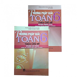 Combo Phương pháp giải Toán theo chủ đề lớp 6 tập 1&2