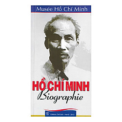 Hồ Chí Minh Biographie (Tiểu Sử Hồ Chí Minh) (Tiếng Pháp)