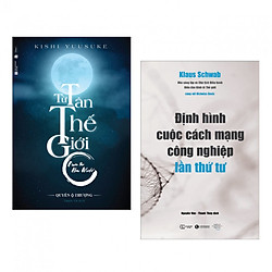 Combo Sách Hay: Định Hình Cuộc Cách Mạng Công Nghiệp Lần Thứ Tư + Từ Tân Thế Giới – Quyển