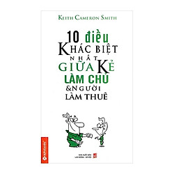 10 Điều Khác Biệt Nhất Giữa Kẻ Làm Chủ & Người Làm Thuê