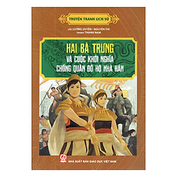 Truyện Tranh Lịch Sử – Hai Bà Trưng Và Cuộc Khởi Nghĩa Chống Quân Đô Hộ Nhà Hán