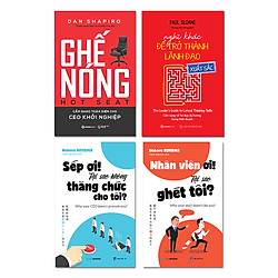 Bộ: Ghế Nóng – Nghĩ Khác Để Trở Thành Lãnh Đạo Xuất Sắc – Nhân Viên Ơi! Tại Sao Ghét Tôi?