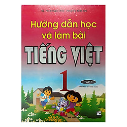 Hướng Dẫn Học Và Làm Bài Tiếng Việt 1 – Tập 1
