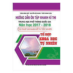 Hướng Dẫn Ôn Tập Nhanh Kì Thi THPTQG Năm Học 2017-2018 – Khoa Học Tự Nhiên