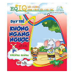 Dạy Trẻ Không Ngang Ngược 1 – Nhường Đường (Tái Bản 2018)