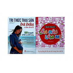 Combo sách Tri thức thai sản bà bầu + Lần đầu làm mẹ (Tặng sách ngẫu nhiên trong hình)</s