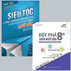 Combo Mega 2020 siêu Tốc Luyện Đề THPT Quốc Gia 2020 Ngữ văn – Đột phá 8+ kỳ thi THPT quố