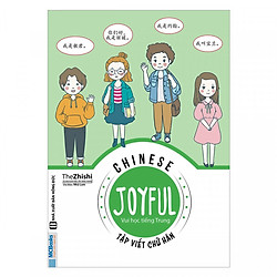 Combo Joyful Chinese – Vui Học Tiếng Trung – Tập Viết Chữ Hán và Joyful Chinese – Vui Học