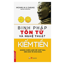 Binh Pháp Tôn Tử Và Nghệ Thuật Kiếm Tiền