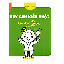 Dạy Con Kiểu Nhật – Giai Đoạn Trẻ 2 Tuổi (Tái Bản)