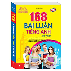 [The Langmaster – Tủ Sách Học Tốt Tiếng Anh]: 168 Bài Luận Tiếng Anh Hay Nhất (Sách Hướng