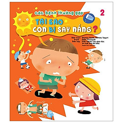 Các Bệnh Thường Gặp Tập 2: Tại Sao Con Bị Say Nắng