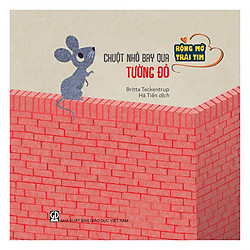 Rộng mở trái tim – Chuột nhỏ bay qua tường đỏ