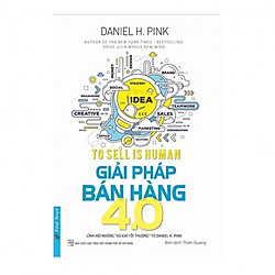 Combo Ý Tưởng Bán Hàng 4.0 Hiệu Quả : 100 Ý Tưởng Bán Hàng Hay Nhất Mọi Thời Đại + Giải Pháp Bán Hàng 4.0