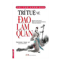 Trí Tuệ Về Đạo Làm Quan